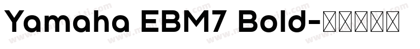 Yamaha EBM7 Bold字体转换